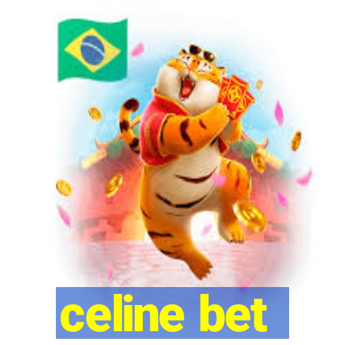 celine bet